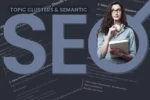 Topic Clusters & Semantic SEO: Building Authority That Still Matters
