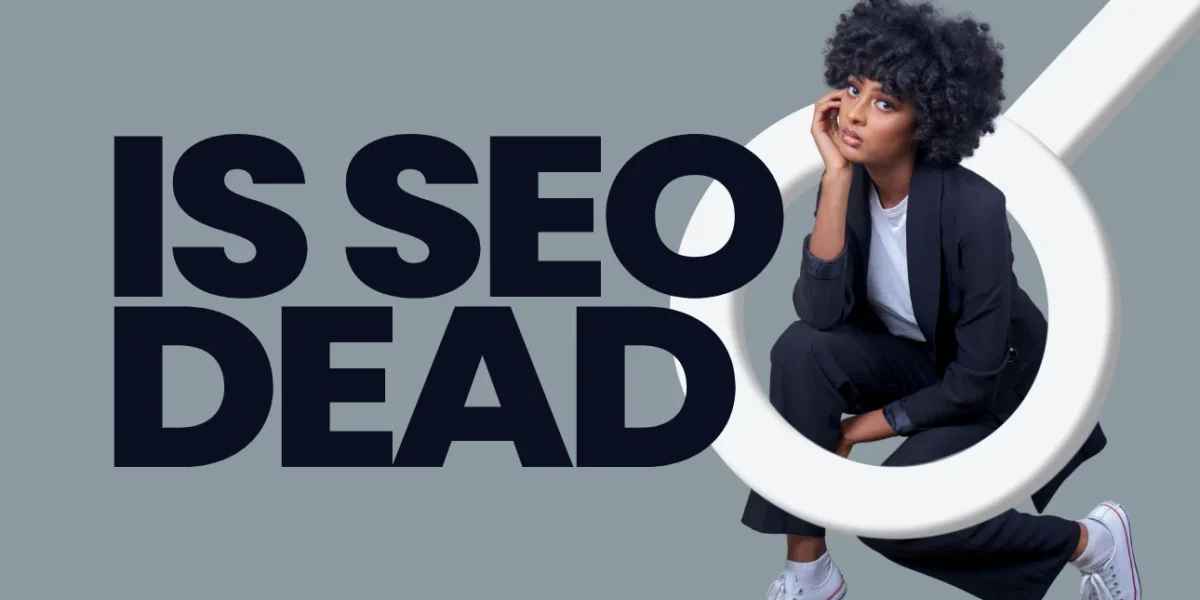 Is SEO Dead in 2025? The Truth About AI and Search Visibility