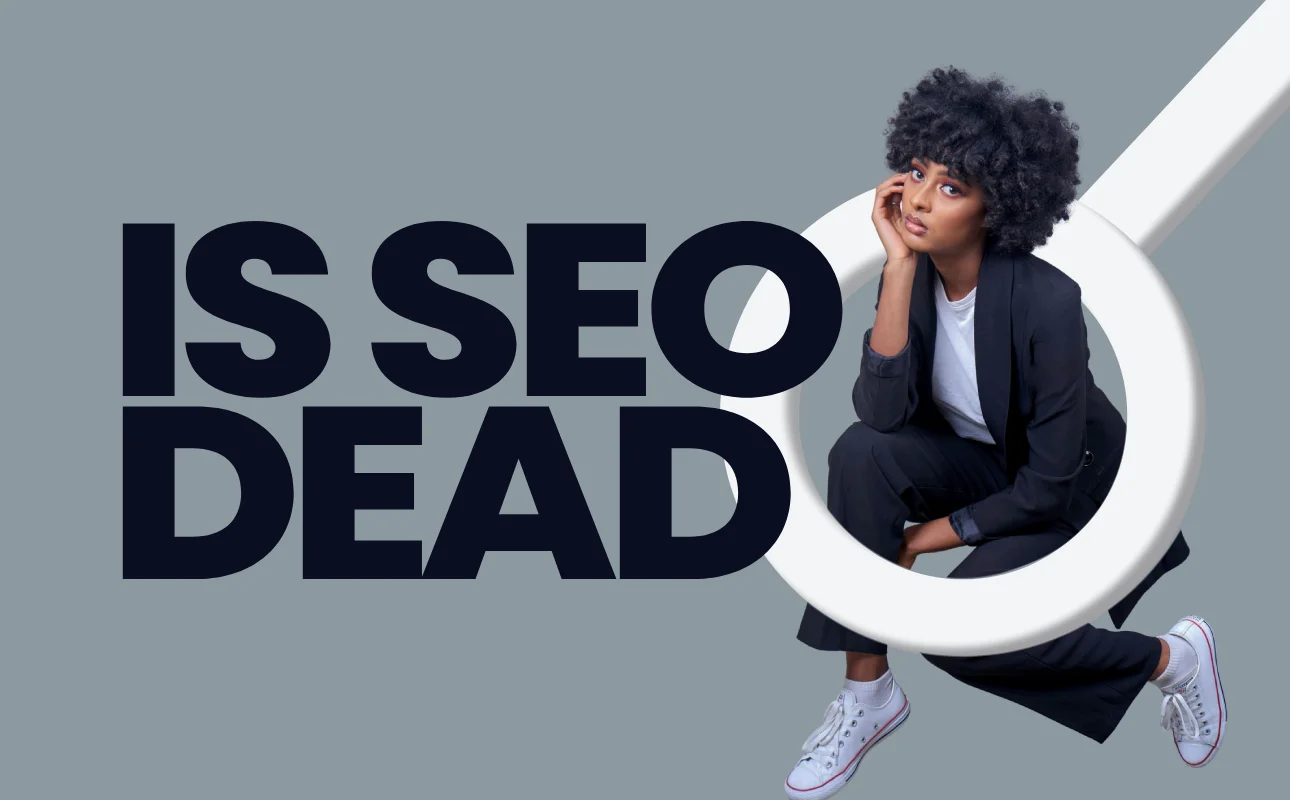 Is SEO Dead in 2025? The Truth About AI and Search Visibility